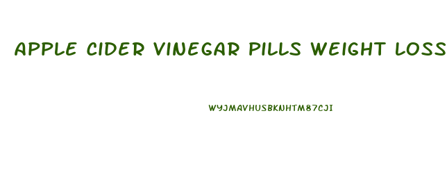 Apple Cider Vinegar Pills Weight Loss Cnn