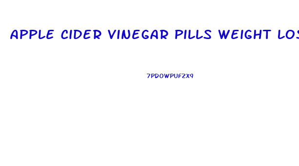 Apple Cider Vinegar Pills Weight Loss Dosage