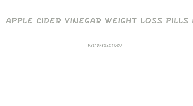 Apple Cider Vinegar Weight Loss Pills From Dollar General