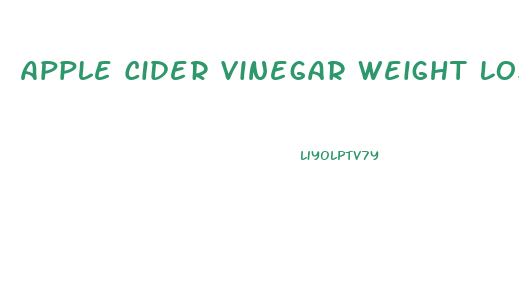 Apple Cider Vinegar Weight Loss Pills Vs Liquid