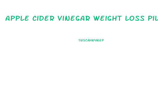 Apple Cider Vinegar Weight Loss Pills Walmart