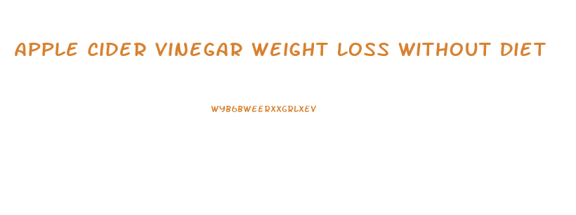 Apple Cider Vinegar Weight Loss Without Diet