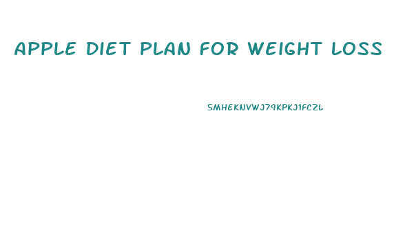 Apple Diet Plan For Weight Loss