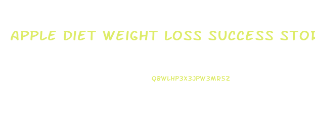 Apple Diet Weight Loss Success Stories