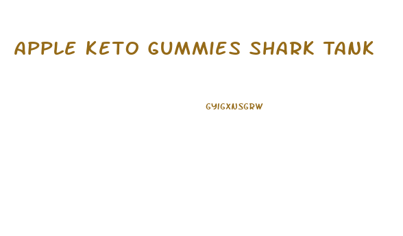 Apple Keto Gummies Shark Tank