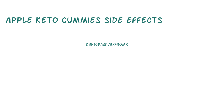 Apple Keto Gummies Side Effects