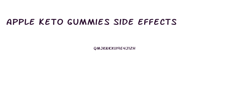 Apple Keto Gummies Side Effects