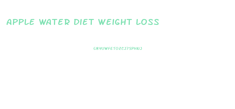 Apple Water Diet Weight Loss