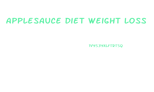 Applesauce Diet Weight Loss
