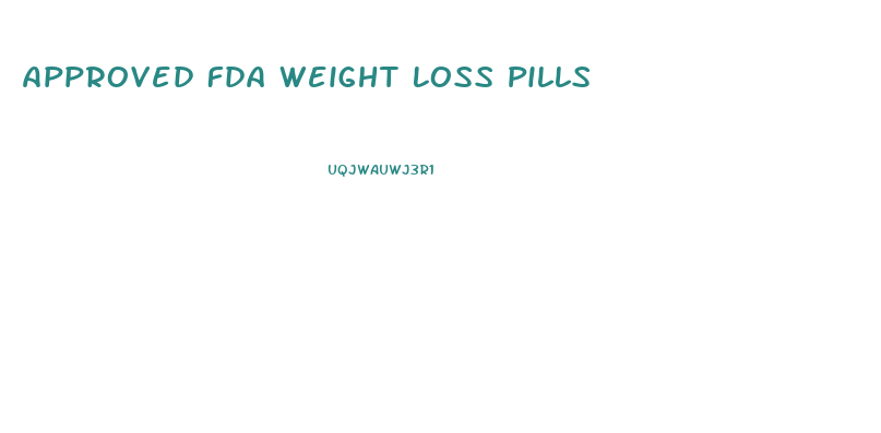 Approved Fda Weight Loss Pills