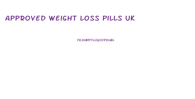 Approved Weight Loss Pills Uk