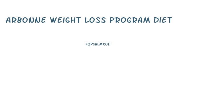 Arbonne Weight Loss Program Diet