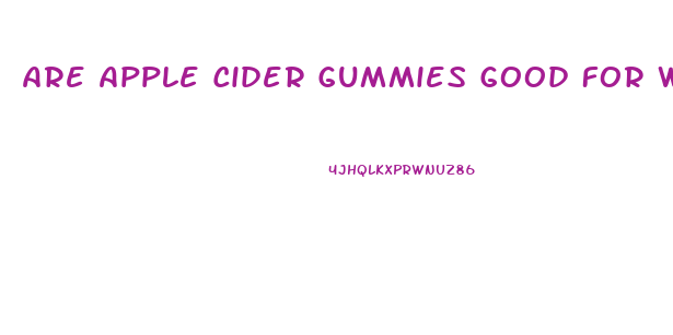 Are Apple Cider Gummies Good For Weight Loss