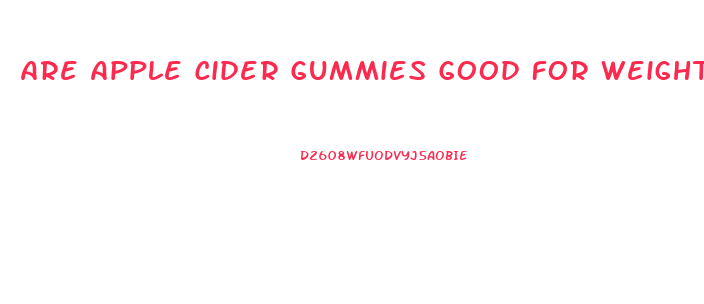 Are Apple Cider Gummies Good For Weight Loss