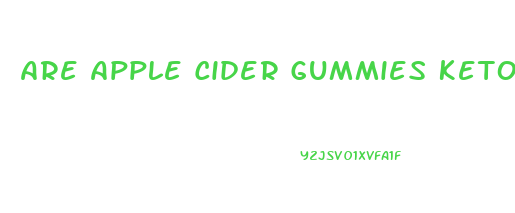 Are Apple Cider Gummies Keto Friendly