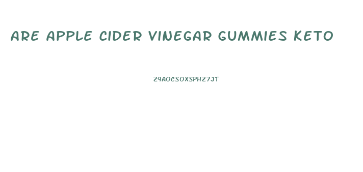 Are Apple Cider Vinegar Gummies Keto