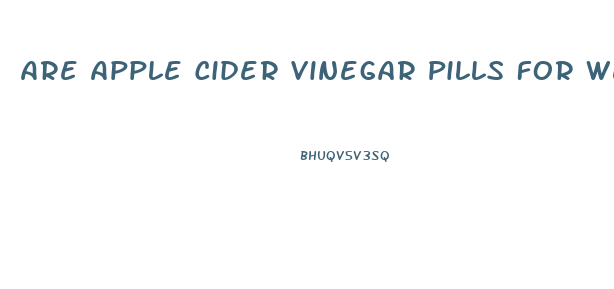 Are Apple Cider Vinegar Pills For Weight Loss