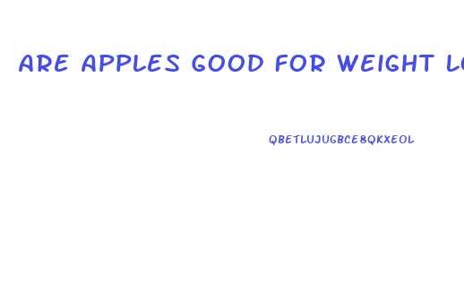 Are Apples Good For Weight Loss Diet