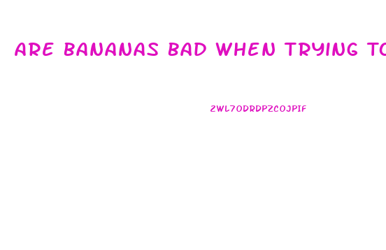 Are Bananas Bad When Trying To Lose Weight