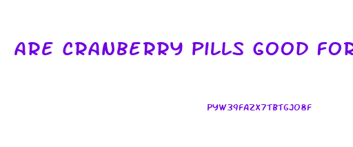 Are Cranberry Pills Good For Weight Loss