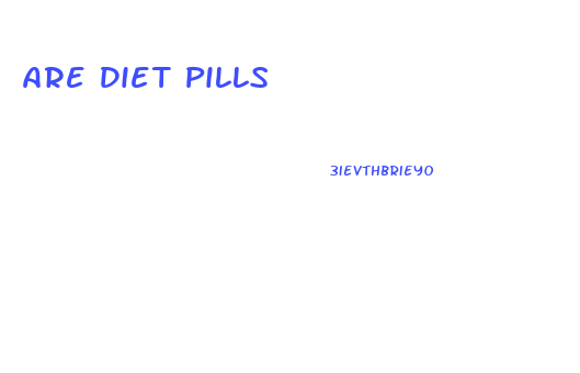 Are Diet Pills