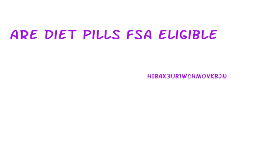 Are Diet Pills Fsa Eligible