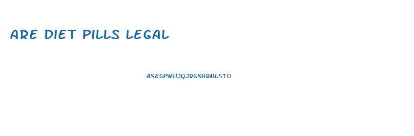 Are Diet Pills Legal