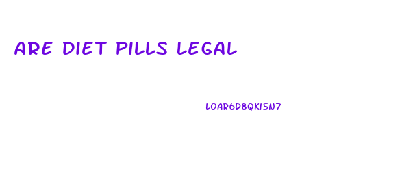 Are Diet Pills Legal