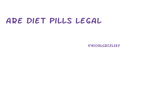 Are Diet Pills Legal