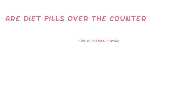 Are Diet Pills Over The Counter