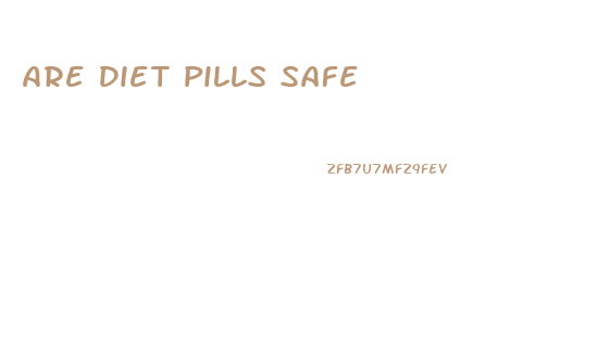 Are Diet Pills Safe