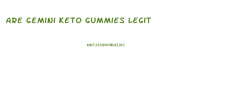 Are Gemini Keto Gummies Legit