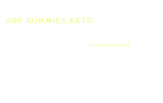 Are Gummies Keto