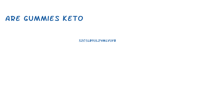 Are Gummies Keto