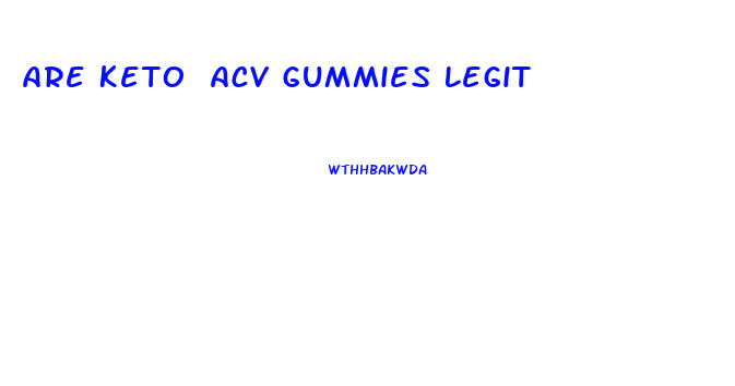 Are Keto Acv Gummies Legit