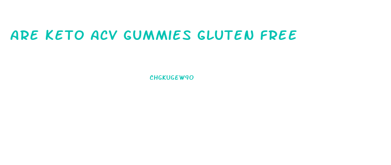 Are Keto Acv Gummies Gluten Free