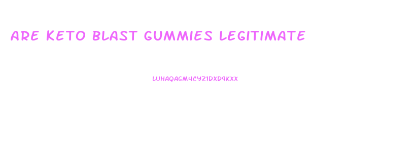 Are Keto Blast Gummies Legitimate