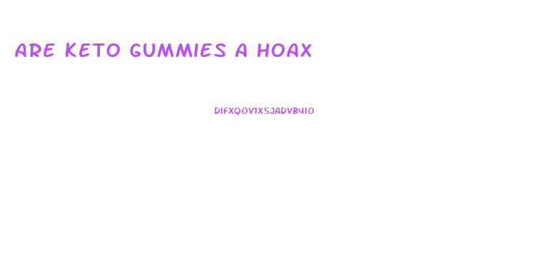 Are Keto Gummies A Hoax