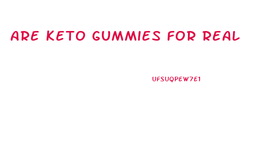 Are Keto Gummies For Real