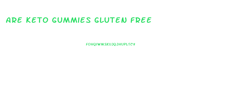 Are Keto Gummies Gluten Free