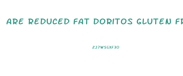 Are Reduced Fat Doritos Gluten Free