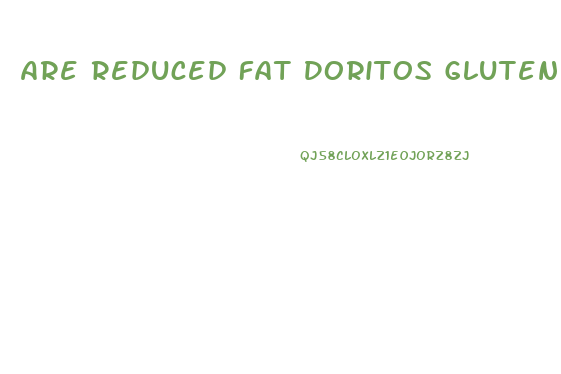 Are Reduced Fat Doritos Gluten Free