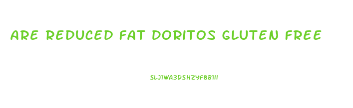 Are Reduced Fat Doritos Gluten Free