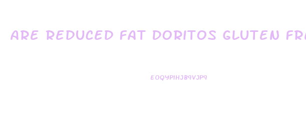 Are Reduced Fat Doritos Gluten Free