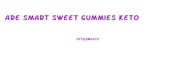 Are Smart Sweet Gummies Keto