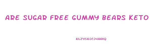 Are Sugar Free Gummy Bears Keto