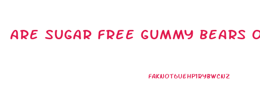 Are Sugar Free Gummy Bears Ok For Keto