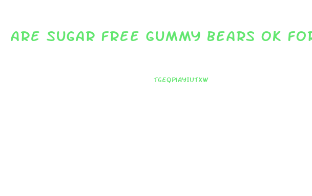 Are Sugar Free Gummy Bears Ok For Keto