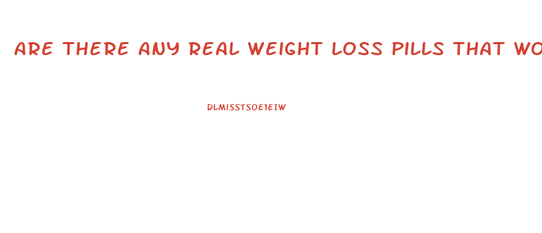 Are There Any Real Weight Loss Pills That Work
