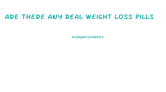 Are There Any Real Weight Loss Pills